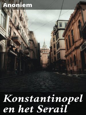 cover image of Konstantinopel en het Serail